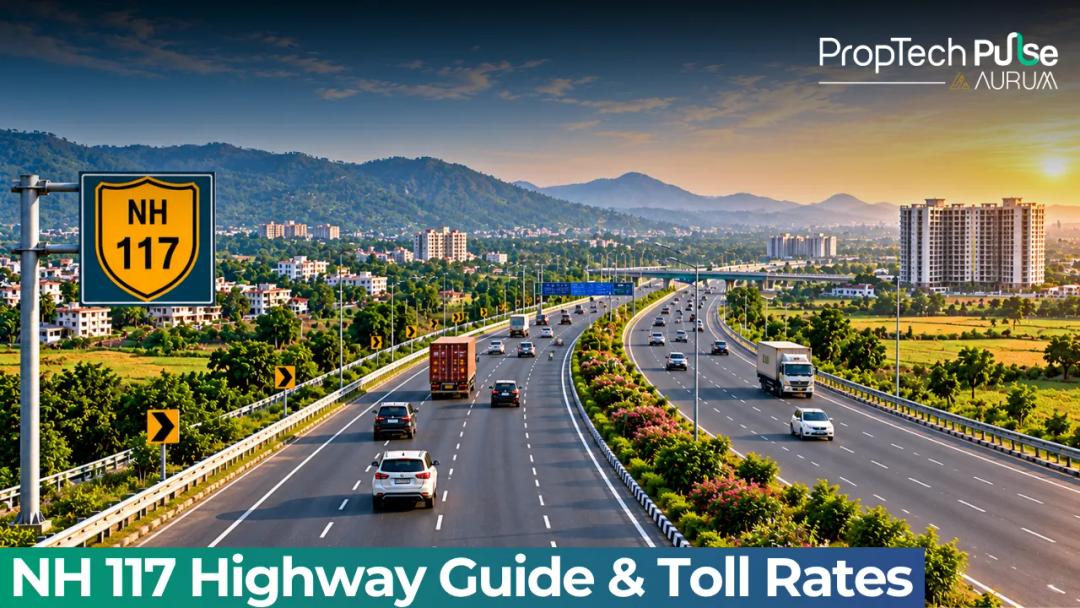 NH 117 Highway Guide: Route, Toll & Real Estate Impact
